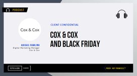 Podcast cox & cox black friday